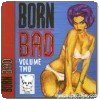 Born Bad – Volume 2