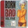 Born Bad – Volume 5